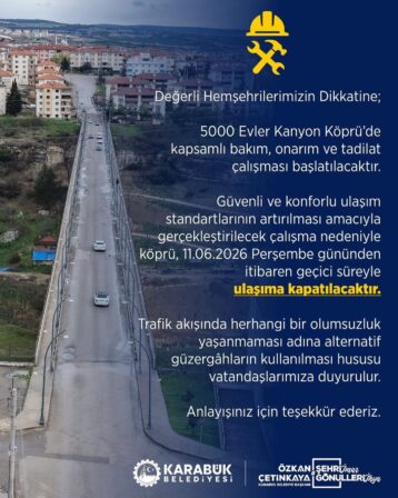 5000 Evler Kanyon Köprü Geçici Olarak Ulaşıma Kapatılıyor